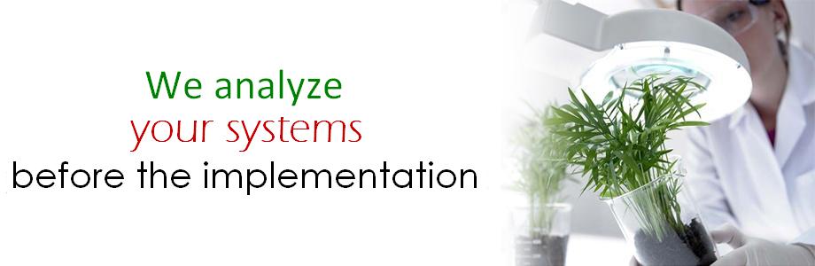 We analyze your systems before the implementation